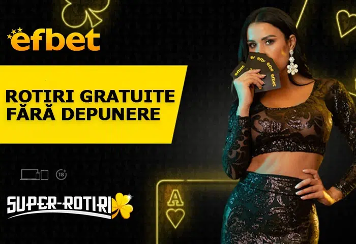 rotiri gratuite fara depunere efbet