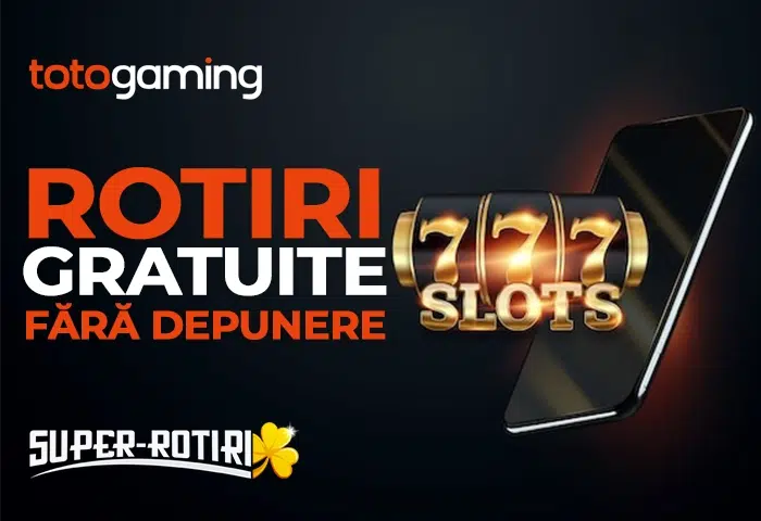 rotiri gratuite fara depunere totogaming