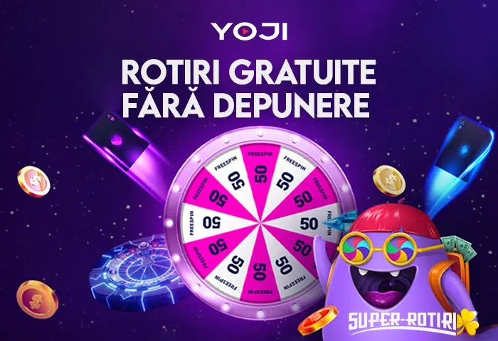 yoji rotiri gratuite fara depunere