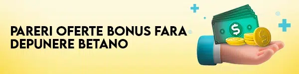 pareri bonus fara depunere betano