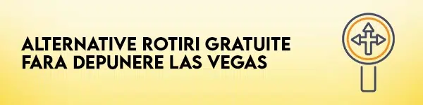 alternative rotiri gratuite fara depunere las vegas