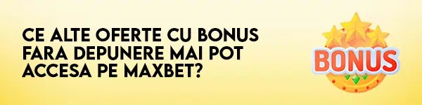 bonus fara depunere maxbet