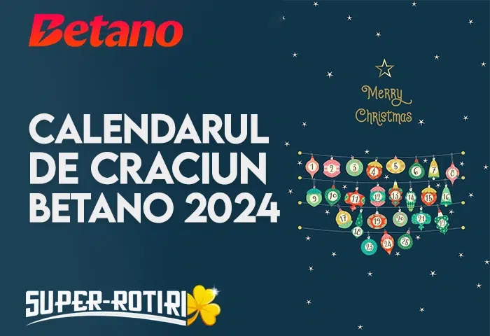 calendarul de craciun betano 2024