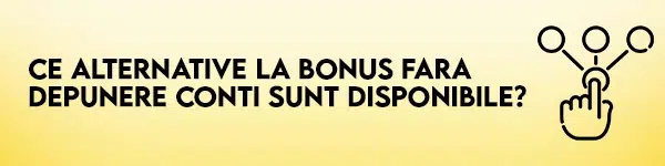 alternative bonus fara depunere conti