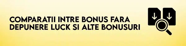 bonus fara depunere luck vs alte bonusuri