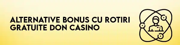 alternative rotiri gratuite don casino