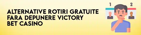 alternative rotiri gratuite fara depunere victory bet